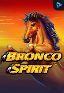 Bocoran RTP Bronco Spirit di MAXIM178 GENERATOR RTP TERBARU 2023 LENGKAP